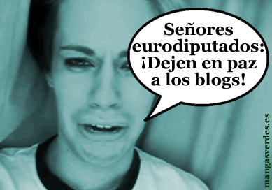 Señores eurodiputados: ¡Dejen en paz a los blogs!